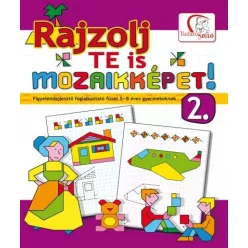   Rajzolj te is mozaikképeket! 2. /Figyelemfejlesztő foglalkoztató füzet 5-8 éves gyermekeknek