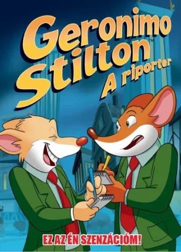 Geronimo Stilton: A riporter - Ez az ÉN szenzációm! (képregény) - Képregények  témájú könyvek és olvasmányok
