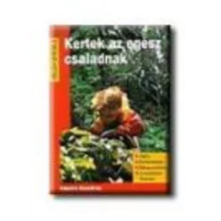 Kertek az egész családnak - Kertek és növények  témájú könyvek és olvasmányok
